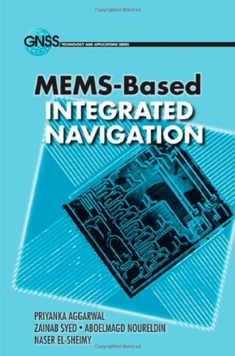 MEMS-Based Integrated Navigation (GNSS Technology and Applications)