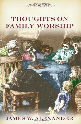 Thoughts on Family Worship (Family Titles)