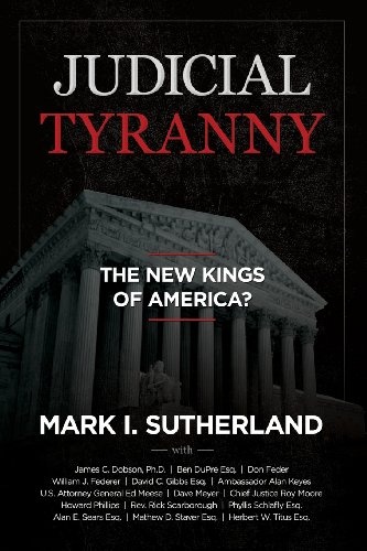 Judicial Tyranny: The New Kings of America?