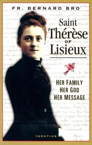 Saint Therese of Lisieux: Her Family, Her God, Her Message