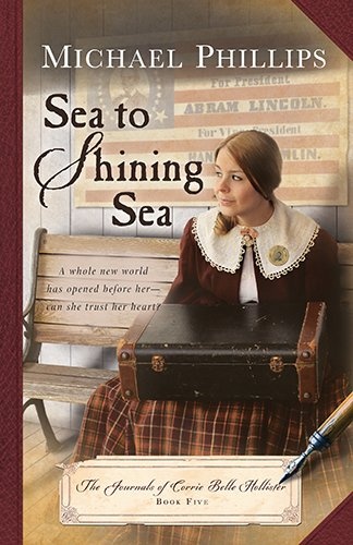 Sea to Shining Sea (Journals of Corrie Belle Hollister)