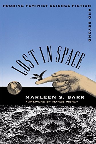 Lost in Space: Probing Feminist Science Fiction and Beyond