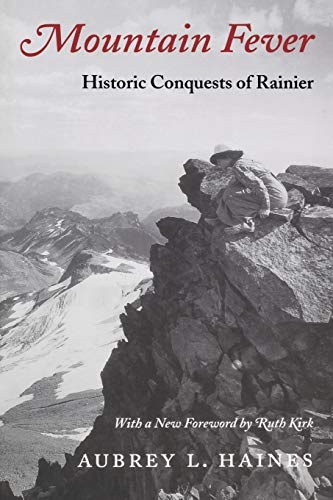 Mountain Fever: Historic Conquests of Rainier (Columbia Northwest Classics)