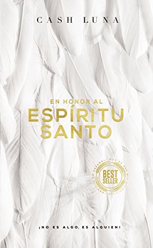 En honor al EspÃ­ritu Santo: Â¡No es algo, es alguien! (Spanish Edition)