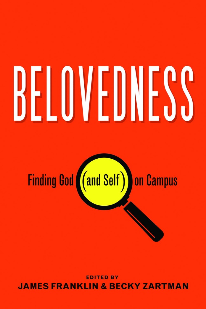 Belovedness: Finding God (and Self) on Campus