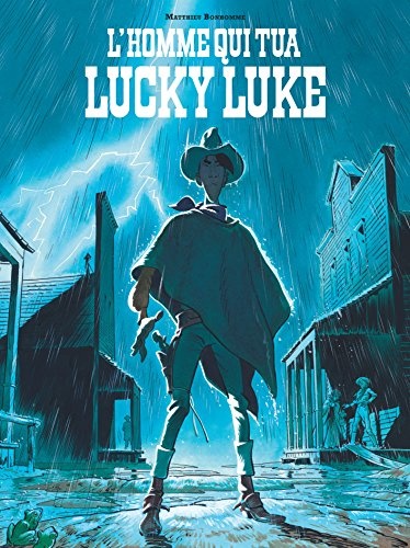 Lucky Luke : L'homme qui tua Lucky Luke (French Edition)