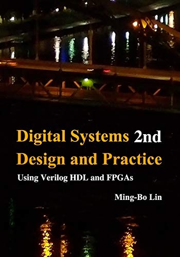 Digital Systems Design and Practice: Using Verilog HDL and FPGAs
