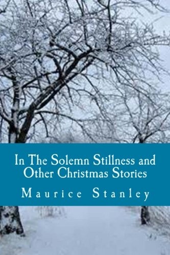 In The Solemn Stillness and Other Christmas Stories
