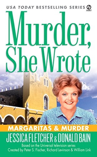 Margarits & Murder (Murder She Wrote)