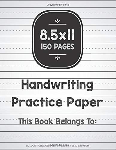 Handwriting Practice Paper: Composition Notebook Grades K-3 150 Pages: Blank Dotted Midline Journal