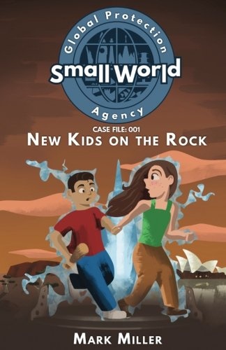 New Kids on the Rock (Small World Global Protection Agency) (Volume 1)