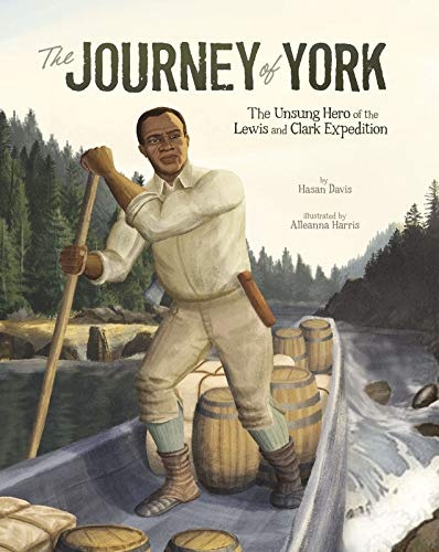 The Journey of York: The Unsung Hero of the Lewis and Clark Expedition (Encounter: Narrative Nonfiction Picture Books with 4D)