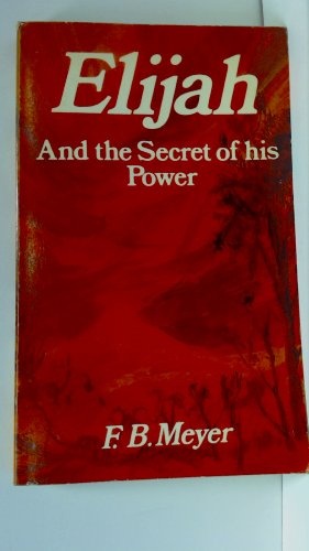Elijah And The Secret of His Power
