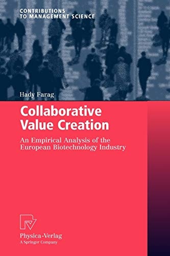 Collaborative Value Creation: An Empirical Analysis of the European Biotechnology Industry (Contributions to Management Science)