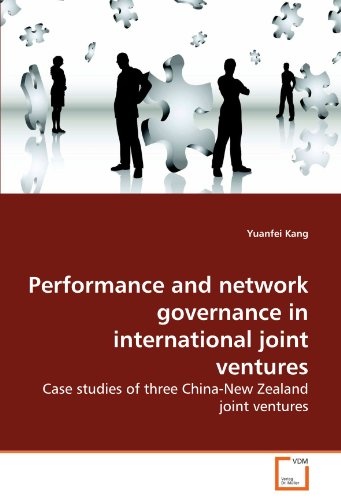 Performance and network governance in international joint ventures: Case studies of three China-New Zealand joint ventures