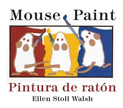 Pintura de raton/Mouse Paint Bilingual Boardbook (Spanish and English Edition)