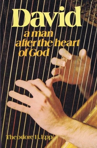 David: A Man After the Heart of God