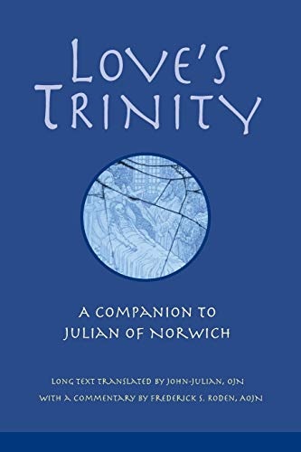 Love's Trinity: A Companion to Julian of Norwich
