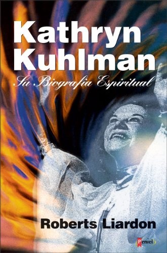 Kathryn Kuhlman, Su Biografia Espiritual (Spanish Edition)