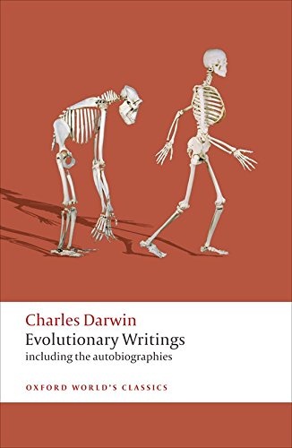 Evolutionary Writings: Including the Autobiographies (Oxford World's Classics)