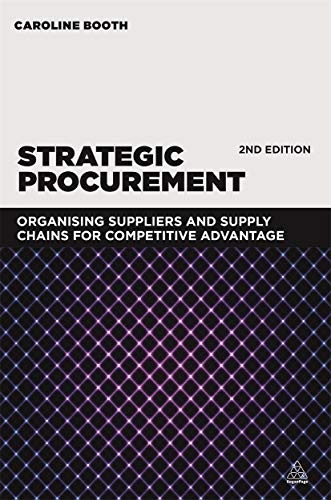 Strategic Procurement: Organizing Suppliers and Supply Chains for Competitive Advantage