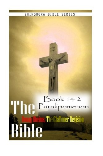 The Bible Douay-Rheims, the Challoner Revision- Book 14 2 Paralipomenon