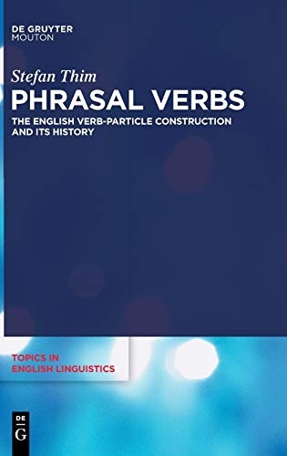 Phrasal Verbs (Topics in English Linguistics)