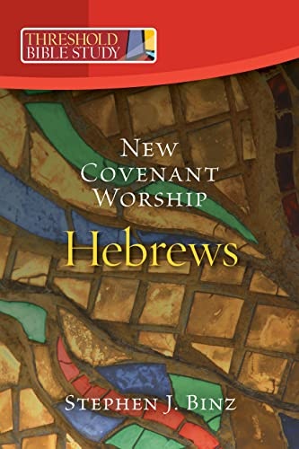 New Covenant Worship: Hebrews (Threshold Bible Study)