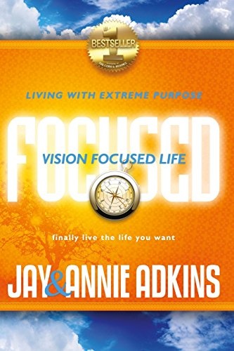 Vision Focused Life: Living With Extreme Purpose