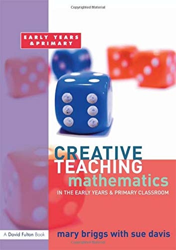 Creative Teaching: Mathematics in the Early Years and Primary Classroom