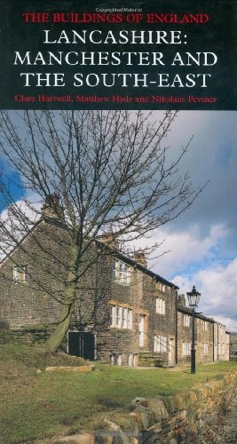 Lancashire: Manchester and the South-East (Pevsner Architectural Guides: Buildings of England)