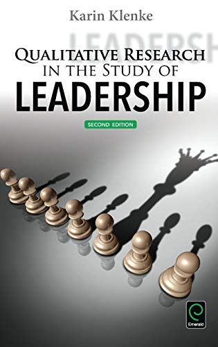 Qualitative Research in the Study of Leadership (Second Edition)