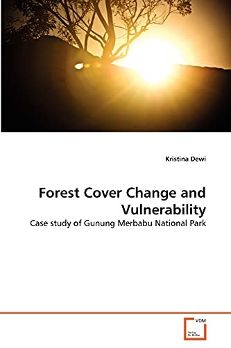 Forest Cover Change and Vulnerability: Case study of Gunung Merbabu National Park