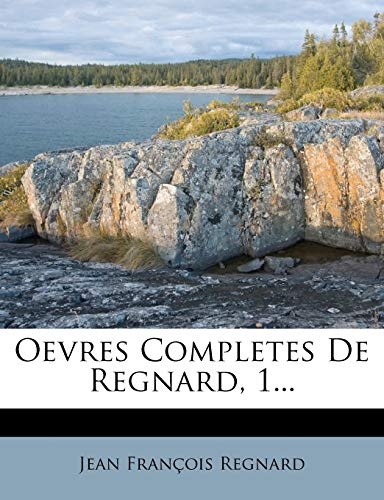 Oevres Completes De Regnard, 1... (French Edition)