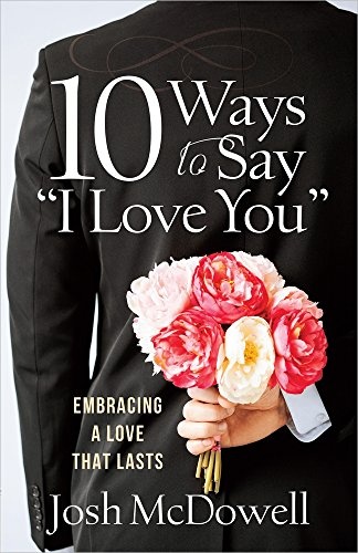 10 Ways to Say "I Love You": Embracing a Love That Lasts