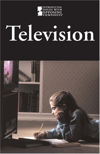 Television (Introducing Issues With Opposing Viewpoints)