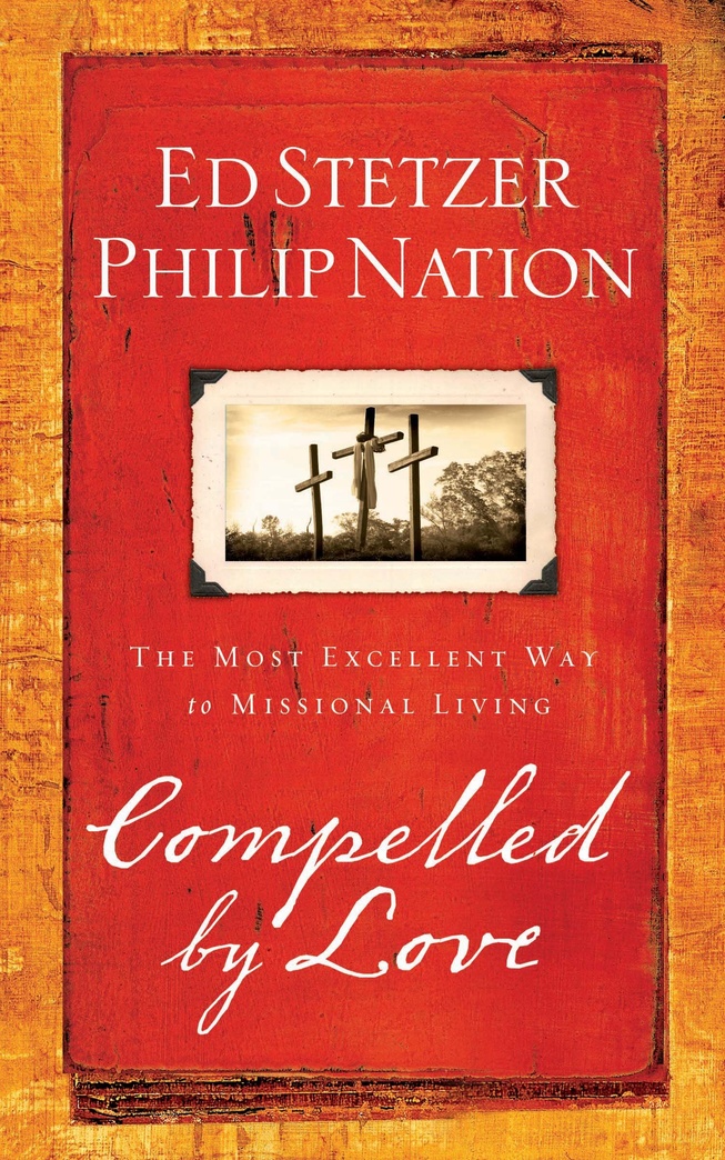 Compelled by Love: The Most Excellent Way to Missional Living