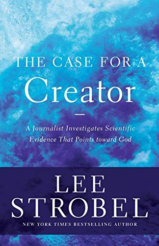 The Case for a Creator: A Journalist Investigates Scientific Evidence That Points Toward God (Case for ... Series)