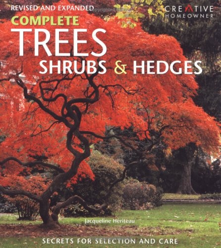 Complete Trees, Shrubs & Hedges: Secrets for Selection and Care