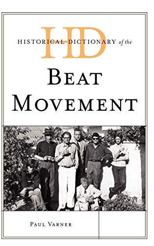 Historical Dictionary of the Beat Movement (Historical Dictionaries of Literature and the Arts)