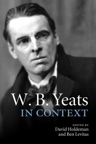 W. B. Yeats in Context (Literature in Context)