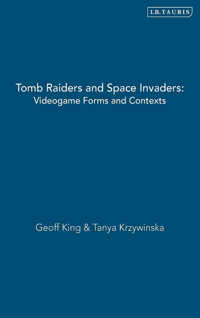 Tomb Raiders and Space Invaders: Videogame Forms and Contexts