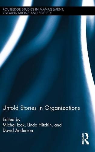 Untold Stories in Organizations (Routledge Studies in Management, Organizations and Society)