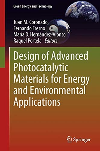 Design of Advanced Photocatalytic Materials for Energy and Environmental Applications (Green Energy and Technology)