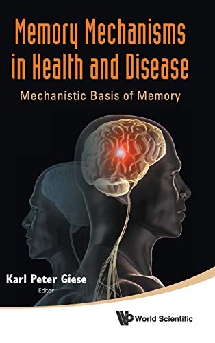 Memory Mechanisms in Health and Disease: Mechanistic Basis of Memory