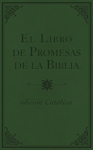 El libro de promesas de la Biblia - CatÃ³lic: EdiciÃ³n catÃ³lica (Spanish Edition)