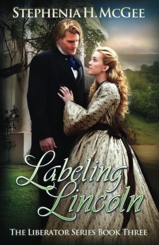 Labeling Lincoln (The Liberator Series) (Volume 3)