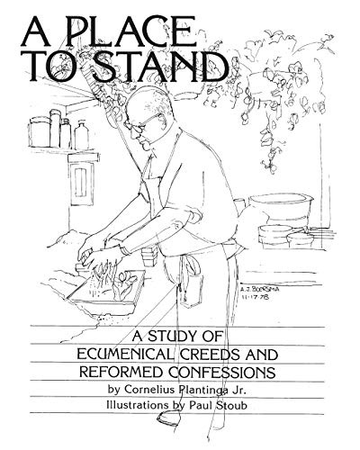 A Place to Stand: A Study of Ecumenical Creeds and Reformed Confessions