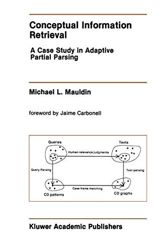 Conceptual Information Retrieval: A Case Study in Adaptive Partial Parsing (The Springer International Series in Engineering and Computer Science, 152)
