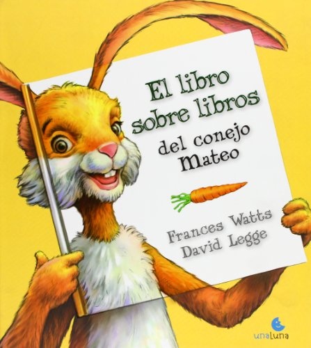El libro sobre libros del conejo mateo (Spanish Edition)